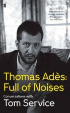 Thomas Ades Full of Noises