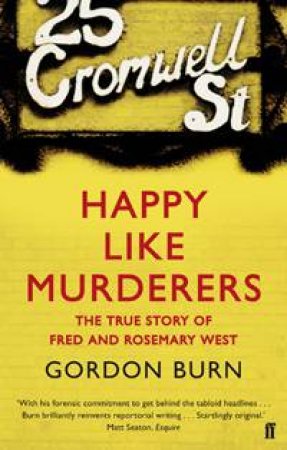 Happy Like Murderers by Gordon Burn