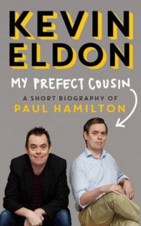 My Prefect Cousin by Kevin Eldon