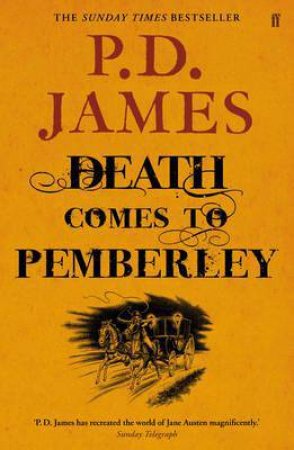 Death Comes To Pemberley by P D James