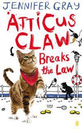 Atticus Claw Breaks The Law by Jennifer Gray