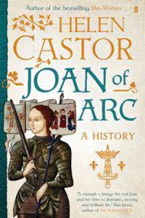 Joan of Arc: A History by Helen Castor