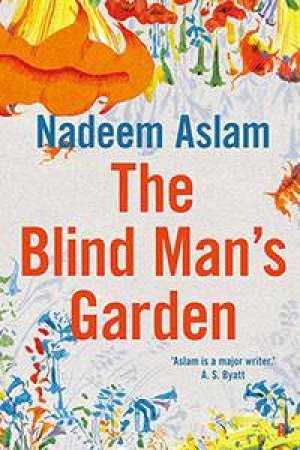 The Blind Man's Garden by Nadeem Aslam