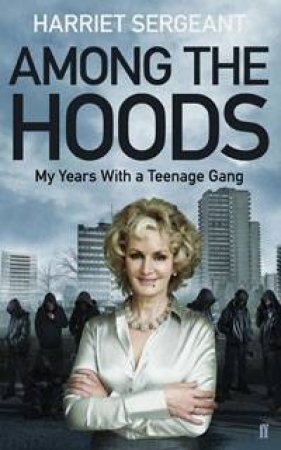 Among the Hoods by Harriet Sergeant