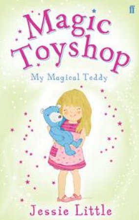 Magic Toyshop: My Magical Teddy by Jessie Little