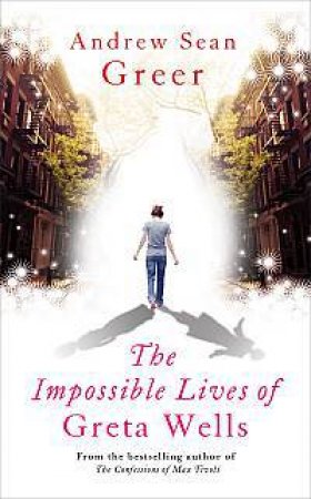 The Impossible Lives of Greta Wells by Andrew Sean Greer