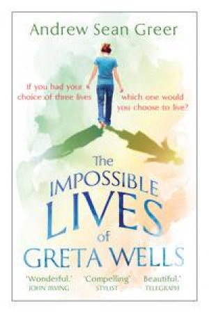 The Impossible Lives of Greta Wells by Andrew Sean Greer