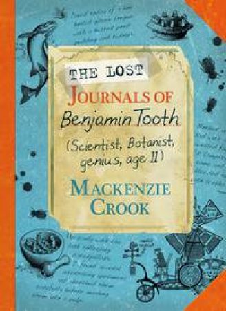 The Lost Journal of Benjamin Tooth by Mackenzie Crook