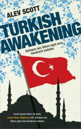 Turkish Awakening by Alev Scott