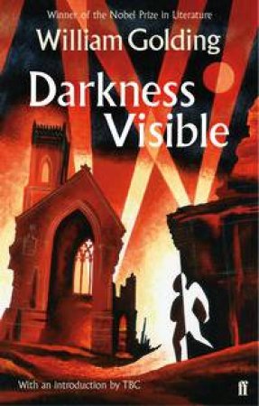 Darkness Visible by William Golding