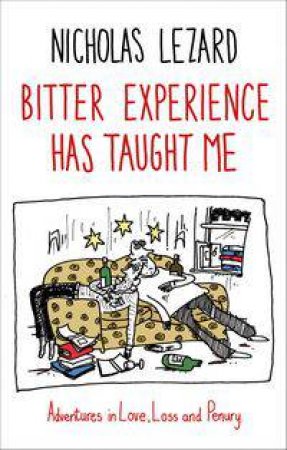 Bitter Experience Has Taught Me by Nicholas Lezard