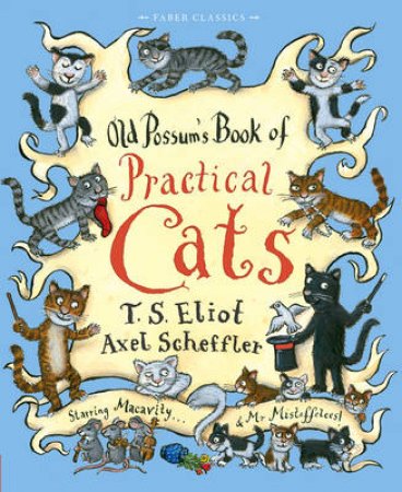 Old Possum's Book of Practical Cats by T S Eliot