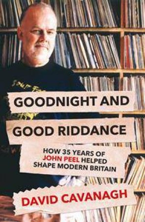 Good Night and Good Riddance by David Cavanagh