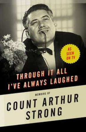 Through it All I've Always Laughed by Count Arthur Strong