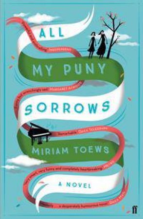 All My Puny Sorrows by Miriam Toews