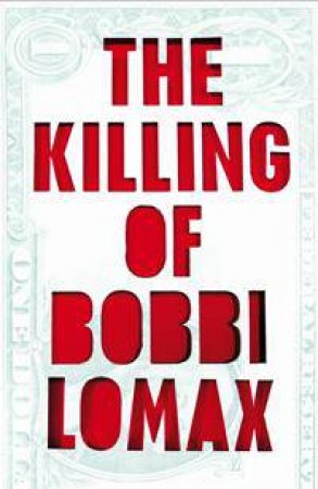 The Killing of Bobbi Lomax by Cal Moriarty