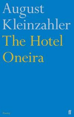 The Hotel Oneira by August Kleinzahler