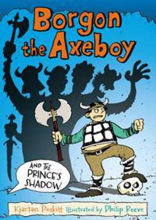 Borgon the Axeboy and the Prince's Shadow by Kjartan Poskitt