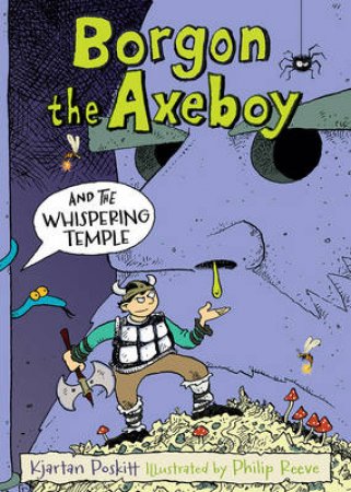 Borgon the Axeboy and the Whispering Temple by Kjartan Poskitt