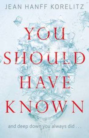 You Should Have Known by Jean Hanff Korelitz