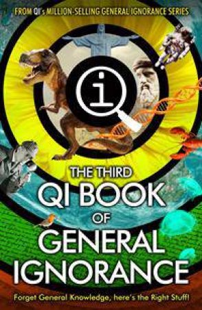 QI: The Third Book Of General Ignorance by John Lloyd & John Mitchinson & James Harkin & Andrew Hunter Murray