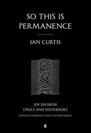 So This is Permanence by Ian Curtis & Deborah Curtis