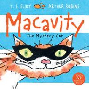 Macavity! The Mystery Cat by T.S. Eliot