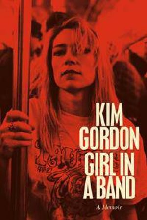 Girl in a Band by Kim Gordon