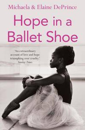 Hope in a Ballet Shoe- Children's Ed. by Elaine DePrince & Michaela DePrince