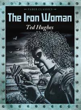 The Iron Woman by Ted Hughes