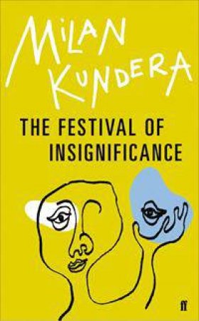 The Festival of Insignificance by Milan Kundera