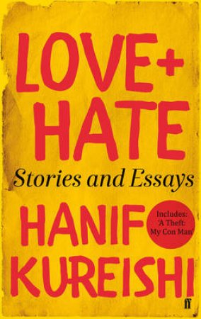 Love + Hate by Hanif Kureishi