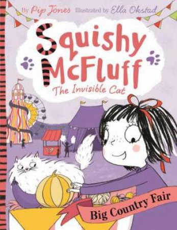 Squishy McFluff: Big Country Fair by Pip Jones & Ella Okstad