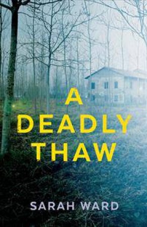 A Deadly Thaw by Sarah Ward