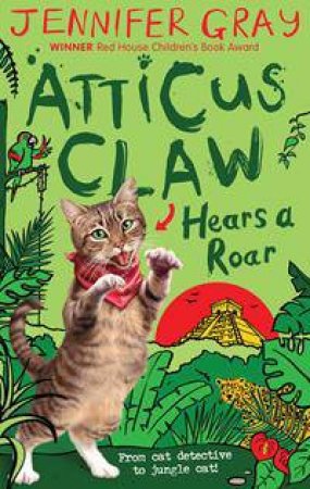 Atticus Claw Hears A Roar by Jennifer Gray