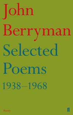 Selected Poems 1938-1968 by John Berryman