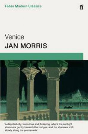 Faber Modern Classics: Venice by Jan Morris