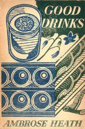 Good Drinks by Ambrose Heath