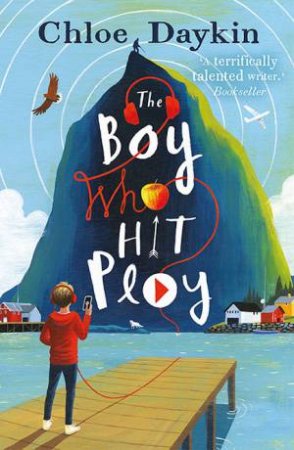 The Boy Who Hit Play by Chloe Daykin