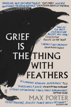 Grief Is The Thing With Feathers by Max Porter