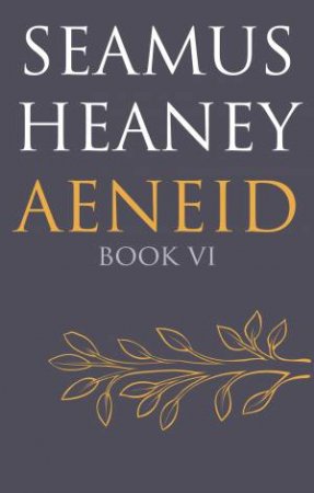 Aeneid Book VI by Seamus Heaney