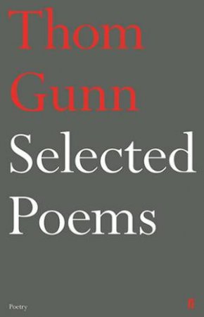 Selected Poems Of Thom Gunn by Thom Gunn