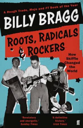 Roots, Radicals And Rockers by Billy Bragg