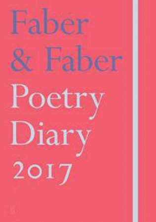 Faber And Faber Poetry Diary 2017 (Coral) by Various