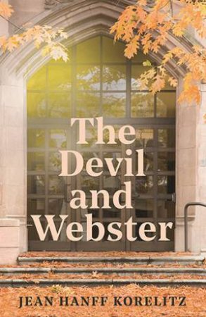 The Devil And Webster by Jean Hanff Korelitz