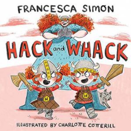 Hack And Whack by Francesca Simon & Frances McKay