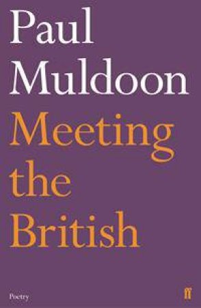 Meeting The British by Paul Muldoon