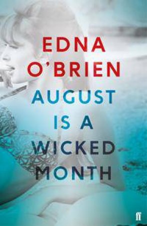 August Is A Wicked Month by Edna O'Brien