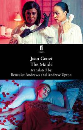 The Maids by Jean Genet & Benedict Andrews & Andrew Upton