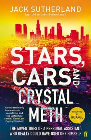 Stars, Cars and Crystal Meth by Jack Sutherland